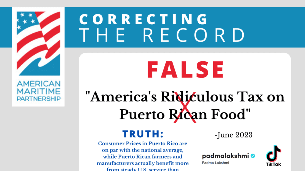 Jones Act. She claims that consumers in Puerto Rico struggle because of the costs of shipping on American-built, -owned, and -crewed ships. This simply is not true.